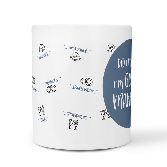 Did I Mention I'm Getting Married? Mug- Funny Mothers Day Gift, Present Gift Ideas, Wedding, Bridesmaid Team Bride Bride Tea Coffee Mug Gift